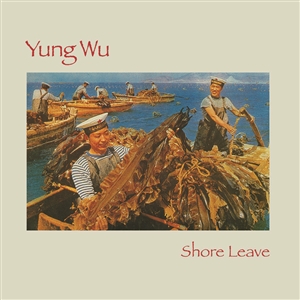 YUNG WU / FEELIES, THE - SHORE LEAVE 140623