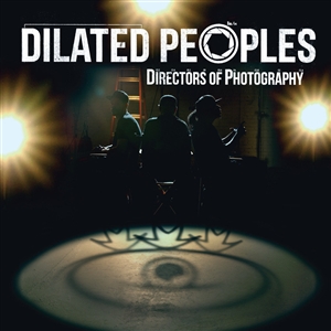 DILATED PEOPLES - DIRECTORS OF PHOTOGRAPHY 140849