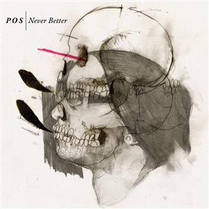 P.O.S. - NEVER BETTER (10 YEAR ANNIVERSARY EDITION) 140858