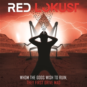 RED LOKUST - WHOM THE GODS WISH TO RUIN, THEY FIRST DRIVE MAD 141196