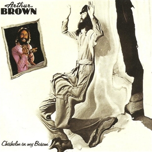 BROWN, ARTHUR - CHISHOLM IN MY BOSOM (CRYSTAL CLEAR) 141216