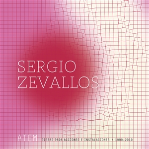 SERGIO ZEVALLOS - ATEM: PIEZAS PARA ACCIONES E INSTALACIONES (1999-2019) 142475