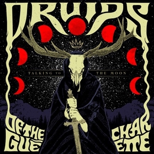 DRUIDS OF THE GUE CHARETTE - TALKING TO THE MOON 142615