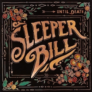SLEEPER BILL - UNTIL DEATH 142616
