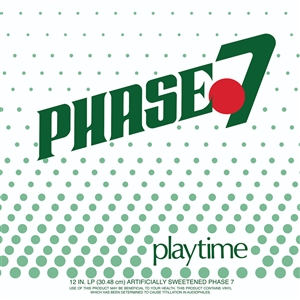 PHASE 7 - PLAYTIME (LTD. GREEN VINYL) 142797