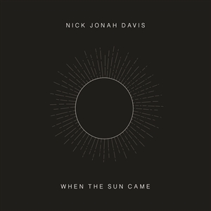 DAVIS, NICK JONAH - WHEN THE SUN CAME 143010