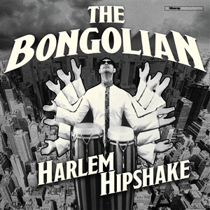 BONGOLIAN, THE - HARLEM HIPSHAKE 143128