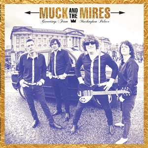 MUCK AND THE MIRES - GREETINGS FROM MUCKINGHAM PALACE 143526