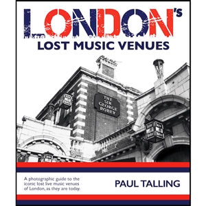 TALLING, PAUL - LONDON'S LOST MUSIC VENUES 143630