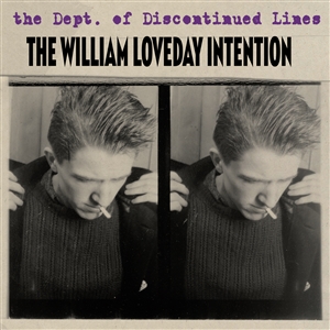 WILLIAM LOVEDAY INTENTION, THE - THE DEPT. OF DISCONTINUED LINES 143950