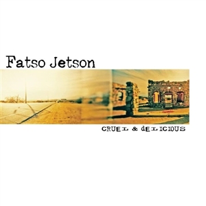 FATSO JETSON - CRUEL & DELICIOUS 144651
