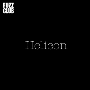 HELICON - FUZZ CLUB SESSION 144655
