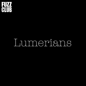 LUMERIANS - FUZZ CLUB SESSION 144699