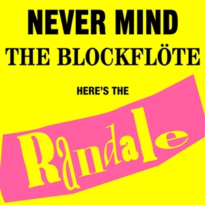 RANDALE - NEVER MIND THE BLOCKFLÖTE 144932