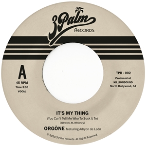 ORGONE - IT'S MY THING (YOU CAN'T TELL ME WHO TO SOCK IT TO) 144943