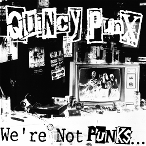QUINCY PUNX - WE'RE NOT PUNKS...BUT WE PLAY THEM ON TV 145115