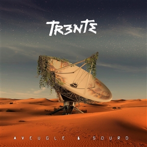 TR3NTE - AVEUGLE & SOURD 145281