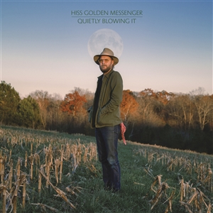 HISS GOLDEN MESSENGER - QUIETLY BLOWING IT 145320