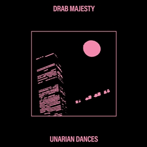 DRAB MAJESTY - UNARIAN DANCES EP 145441