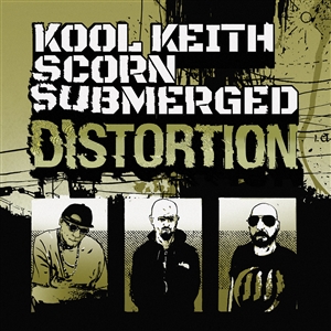 KOOL KEITH + SCORN + SUBMERGED - DISTORTION 145445