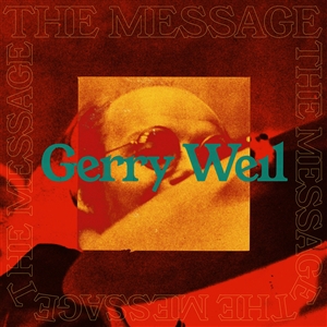 WELL, GERRY - THE MESSAGE 145713