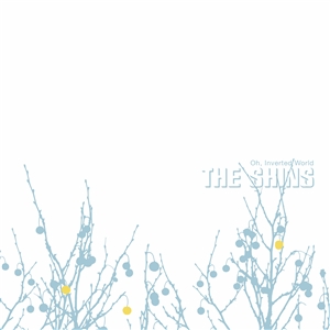 SHINS, THE - OH, INVERTED WORLD -20TH ANNIVERSARY REMASTER- 145893