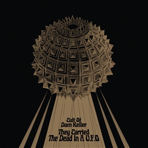 CULT OF DOM KELLER - THEY CARRIED THE DEAD IN A U.F.O 146018