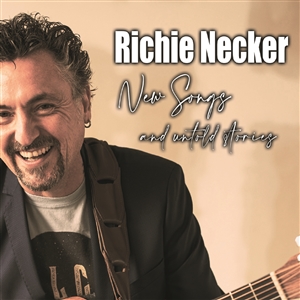 NECKER, RICHIE - NEW SONGS AND UNTOLD STORIES 146190