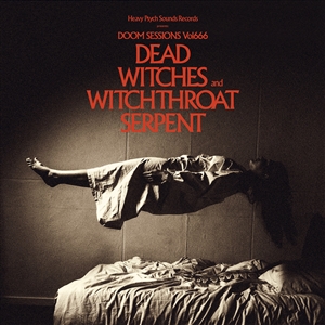 DEAD WITCHES & WITCHTHROAT SERPENT - DOOM SESSIONS VOL.666 146239