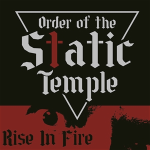 ORDER OF THE STATIC TEMPLE - RISE IN FIRE 146247