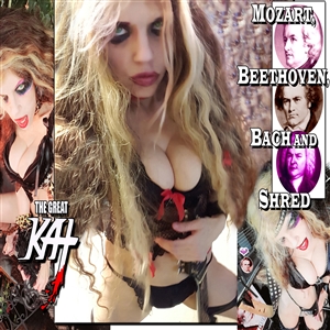 GREAT KAT, THE - MOZART, BEETHOVEN, BACH AND SHRED 146260