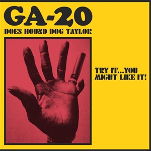 GA-20 - TRY IT...YOU MIGHT LIKE IT: GA-20 DOES HOUND DOG TAYLOR 146744