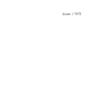 DUSTER - 1975 (LTD. MOSTLY GHOST WHITE VINYL) 147008