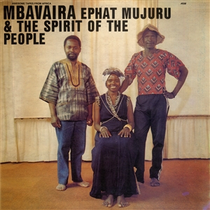 MUJURU, EPHAT & THE SPIRTIT OF THE PEOPLE - MBAVAIRA 147324