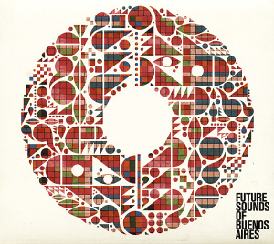 VARIOUS - FUTURE SOUNDS OF BUENOS AIRES 147382