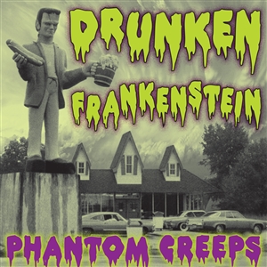 DRUNKEN FRANKENSTEIN - PHANTOM CREEPS 147512