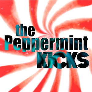 PEPPERMINT KICKS, THE - THE PEPPERMINT KICKS 147519