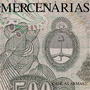 MERCENARIAS - CADE AS ARMAS? 147778
