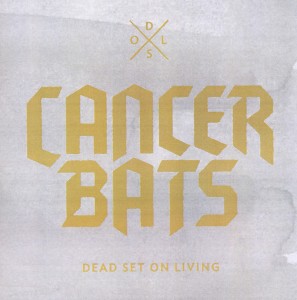 CANCER BATS - DEAD SET ON LIVING 148069