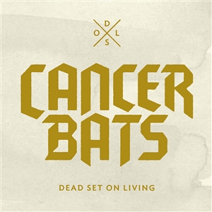 CANCER BATS - DEAD SET ON LIVING 148070