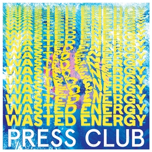 PRESS CLUB - WASTED ENERGY 148087