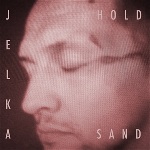 JELKA - HOLD SAND (LTD LP) 148239
