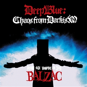 BALZAC - DEEP BLUE: CHAOS FROM DARKISM 148451
