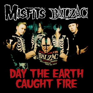 MISFITS & BALZAC - DAY THE EARTH CAUGHT FIRE 148468