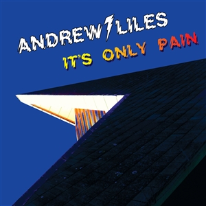 LILES, ANDREW - ITS ONLY PAIN (LTD LP) 148606