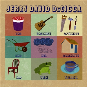 DECICCA, JERRY DAVID - THE UNLIKELY OPTIMIST AND HIS DOMESTIC ADVENTURES 148721