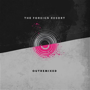 FOREIGN RESORT, THE - OUTREMIXED 148997