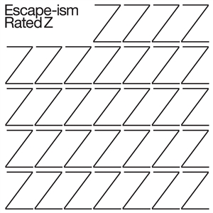 ESCAPE-ISM - RATED Z 149045