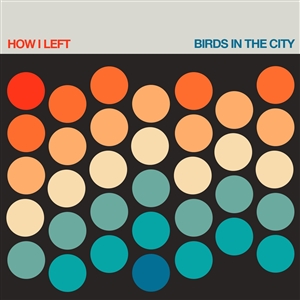 HOW I LEFT - BIRDS IN THE CITY 149229