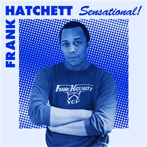 HATCHETT, FRANK - SENSATIONAL 149425